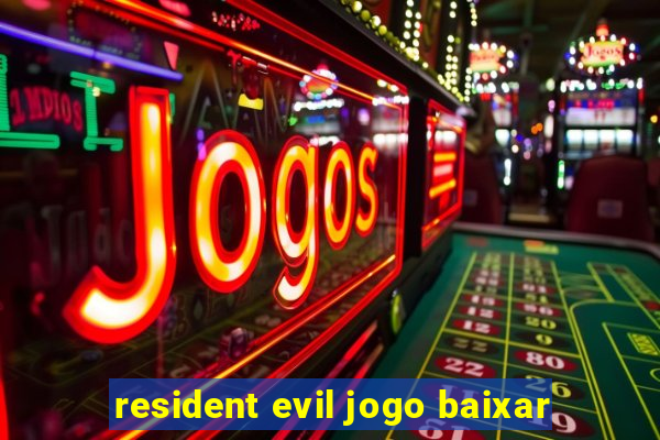 resident evil jogo baixar